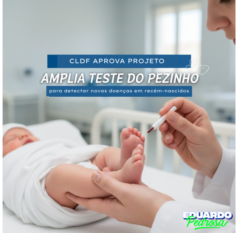 CLDF aprova projeto que amplia Teste do Pezinho para detectar novas doenças em recém-nascidos
